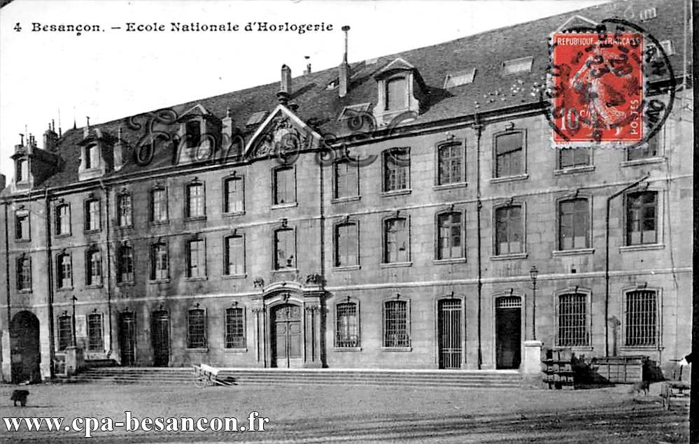 4 Besançon. - Ecole Nationale d'Horlogerie